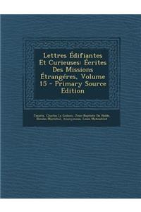 Lettres Edifiantes Et Curieuses: Ecrites Des Missions Etrangeres, Volume 15