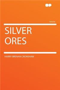 Silver Ores