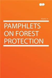Pamphlets on Forest Protection Volume 10