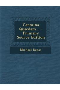 Carmina Quaedam... - Primary Source Edition