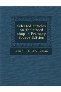Selected Articles on the Closed Shop