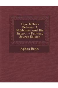 Love-Letters Between a Nobleman and His Sister...