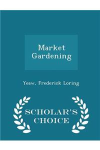 Market Gardening - Scholar's Choice Edition