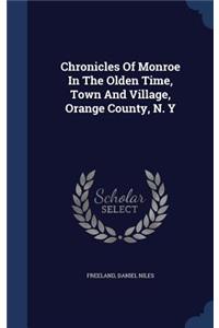 Chronicles Of Monroe In The Olden Time, Town And Village, Orange County, N. Y