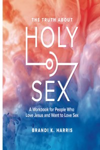 The Truth About Holy Sex