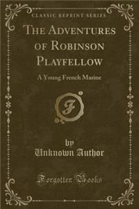The Adventures of Robinson Playfellow