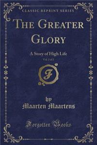 The Greater Glory, Vol. 2 of 2