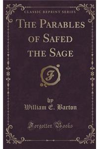The Parables of Safed the Sage (Classic Reprint)