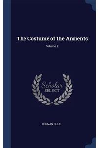 The Costume of the Ancients; Volume 2