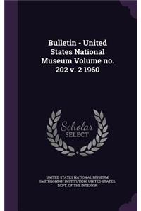 Bulletin - United States National Museum Volume No. 202 V. 2 1960