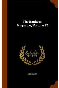 The Bankers' Magazine, Volume 70