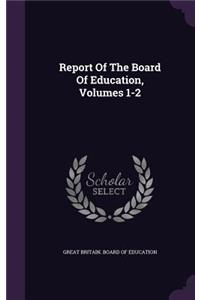 Report Of The Board Of Education, Volumes 1-2