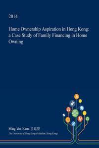 Home Ownership Aspiration in Hong Kong