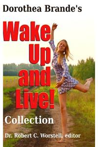 Dorothea Brande's Wake Up and Live! Collection