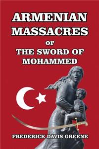 Armenian Massacres, or The Sword of Mohammed