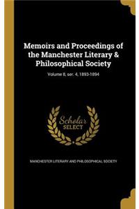 Memoirs and Proceedings of the Manchester Literary & Philosophical Society; Volume 8, ser. 4, 1893-1894
