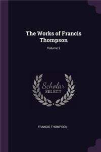 Works of Francis Thompson; Volume 2