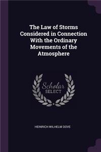 The Law of Storms Considered in Connection With the Ordinary Movements of the Atmosphere