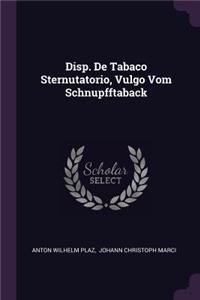 Disp. de Tabaco Sternutatorio, Vulgo Vom Schnupfftaback