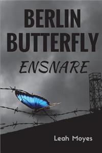 Berlin Butterfly - Ensnare