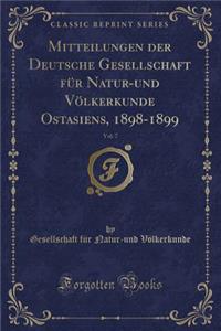 Mitteilungen Der Deutsche Gesellschaft FÃ¼r Natur-Und VÃ¶lkerkunde Ostasiens, 1898-1899, Vol. 7 (Classic Reprint)