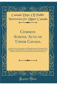 Common School Acts of Upper Canada