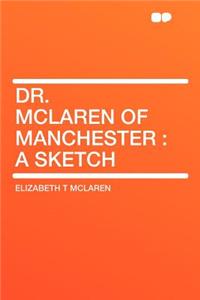 Dr. McLaren of Manchester: A Sketch