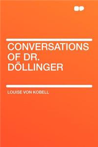 Conversations of Dr. Dï¿½llinger