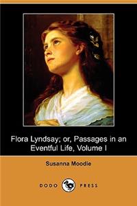Flora Lyndsay; Or, Passages in an Eventful Life (Dodo Press)