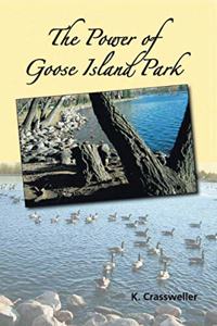 Power of Goose Island Park