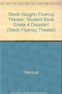 Steck-Vaughn Fluency Theater: Student Book Grade 4 Disaster!
