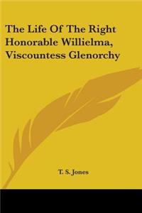 Life Of The Right Honorable Willielma, Viscountess Glenorchy