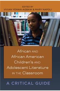 African and African American Children's and Adolescent Literature in the Classroom