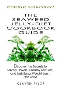 The Seaweed Jelly-Diet Cookbook Guide
