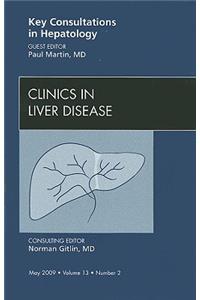 Key Consultations in Hepatology, an Issue of Clinics in Liver Disease