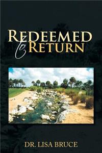 Redeemed to Return