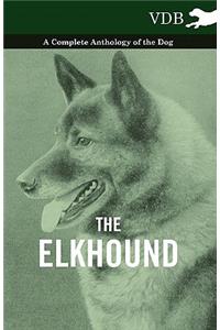 The Elkhound - A Complete Anthology of the Dog -