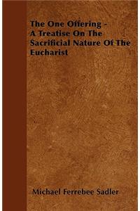 The One Offering - A Treatise On The Sacrificial Nature Of The Eucharist