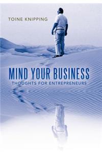 Mind Your Business: Thoughts for Entrepreneurs