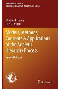 Models, Methods, Concepts & Applications of the Analytic Hierarchy Process