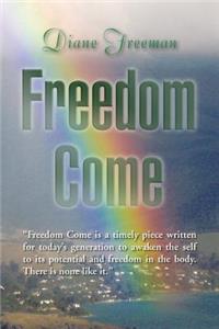 Freedom Come