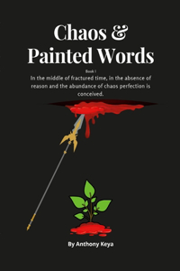 Chaos & painted Words Book One
