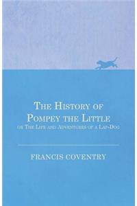 History of Pompey the Little, or The Life and Adventures of a Lap-Dog