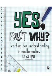 Yes, but why? Teaching for understanding in mathematics