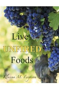 Live Unfired Foods