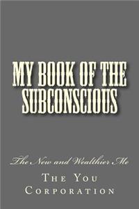 My Book of the Subconscious: - Humanize and Eliminate Problems