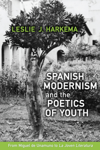 Spanish Modernism and the Poetics of Youth