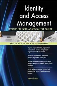 Identity and Access Management Complete Self-Assessment Guide