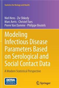 Modeling Infectious Disease Parameters Based on Serological and Social Contact Data