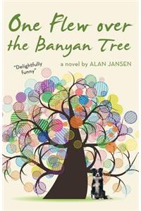 One Flew over the Banyan Tree